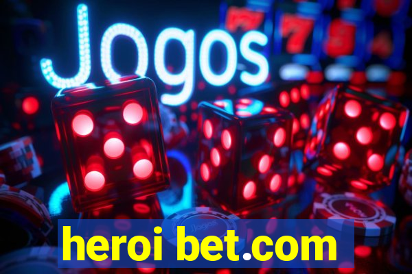 heroi bet.com